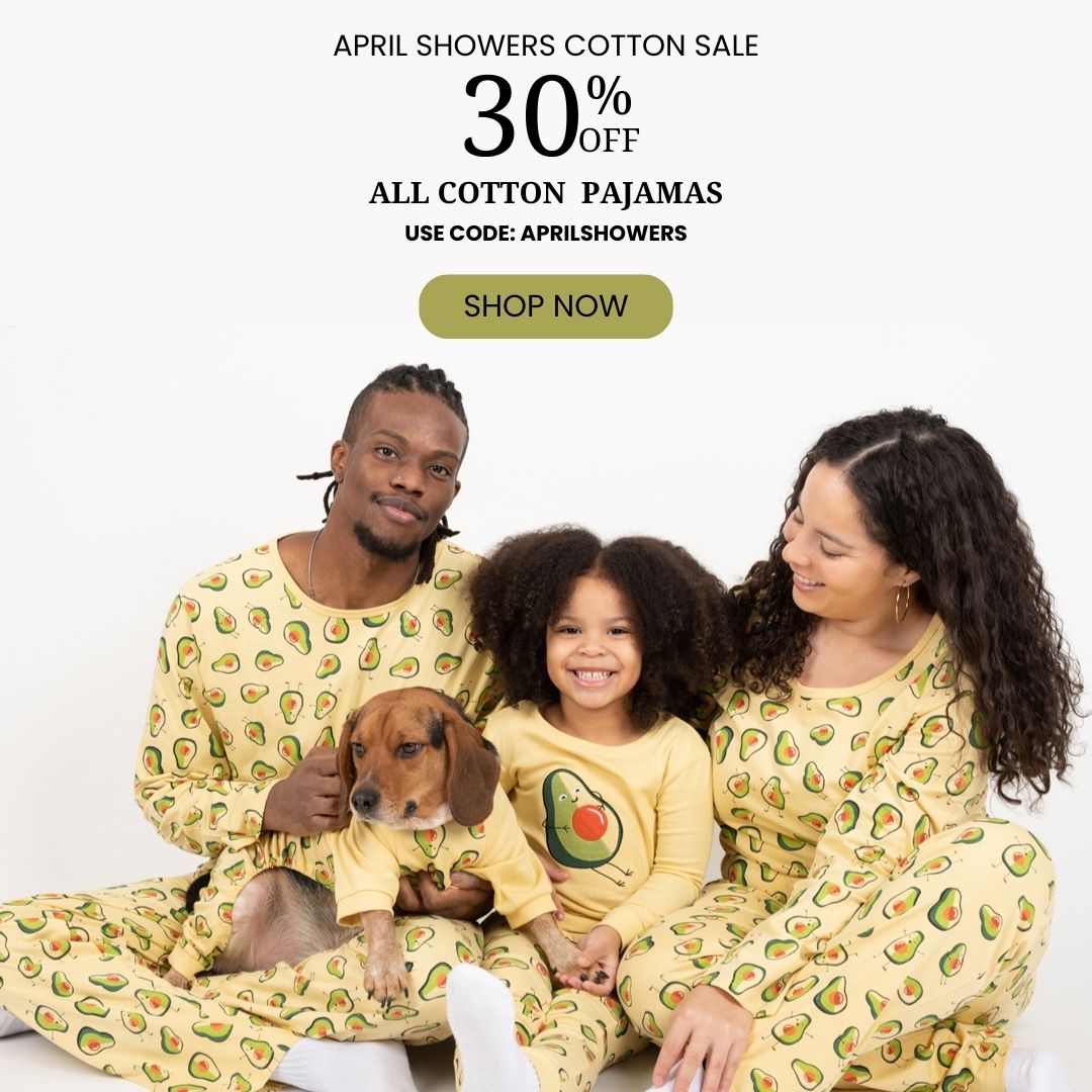 Cotton sale 30% off all cotton pajamas, use code Aprilshower; matching family wearing yellow avocado print pajamas