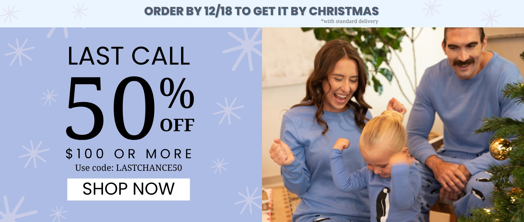last call 50% off $100 or more, use code: LASTCHANCE50 SHOP NOW, Order by 12/18 to get it by christmas with standard delivery